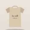 Be Still Tee