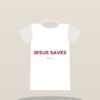 Jesus Saves Tee